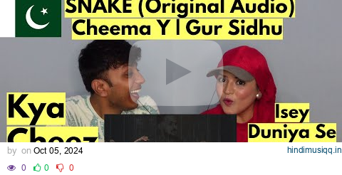 SNAKE (Original Audio) Cheema Y | Gur Sidhu | Pakistani reaction | pagalworld mp3 song download