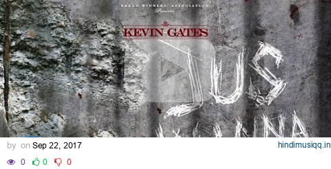 Kevin Gates - Jus Wanna [Official Audio] pagalworld mp3 song download