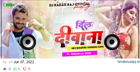 Khesari_Lal_New_Song_-_%E0%A4%A6%E_dj_remix____Dil_Deewana_Dj_Song_Khesari_Lal_Ke_gana_dj_remix_2022 pagalworld mp3 song download