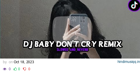 DJ BABY DON'T CRY REMIX SLOWED AND REVERB pagalworld mp3 song download