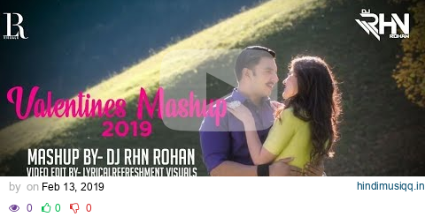 DJ RHN ROHAN - The Valentines Mashup 2019 | MASHUP 2019 Romantic Mashup pagalworld mp3 song download