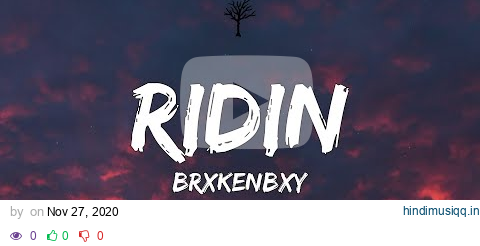 BrxkenBxy - Ridin (Lyrics) pagalworld mp3 song download