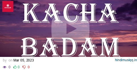 Kacha Badam Song | Bhuban Badyakar | New Song 2022 l Viral Song [Lyrics] pagalworld mp3 song download