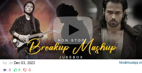 Non-Stop Break Up Mashup Jukebox | SICKVED | Sad Songs | Heartbreak Songs SICKVED #breakupsong pagalworld mp3 song download