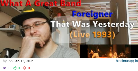 What A Great Band / Foreigner - That  Was Yesterday (Live 1993) (Reaction) pagalworld mp3 song download