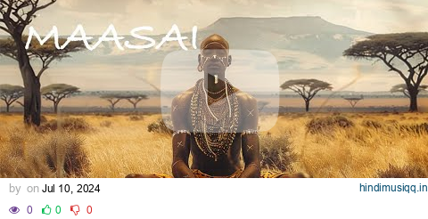 Maasai Harmony Soothing African Savannah Ambient Music for Ethereal Meditative Relaxation pagalworld mp3 song download