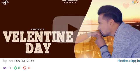 VALENTINE DAY (Full Video) - LUCKY S | Latest Punjabi Romantic Songs 2017 | New Punjabi Songs 2017 pagalworld mp3 song download