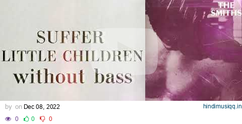 Suffer Little Children but Without Bass pagalworld mp3 song download