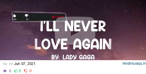 I'll Never Love Again - Lady Gaga (Lyrics) 🎵 pagalworld mp3 song download