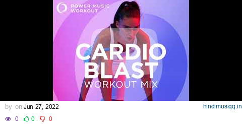 Cardio Blast Workout Mix Vol. 20 (Nonstop Cardio Workout 132-150 BPM) by Power Music Workout pagalworld mp3 song download