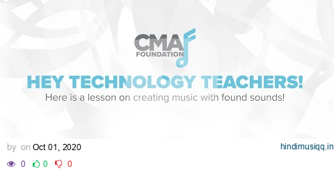 Technology Lesson Plan Creating Music with Found Sounds | CMA Foundation pagalworld mp3 song download