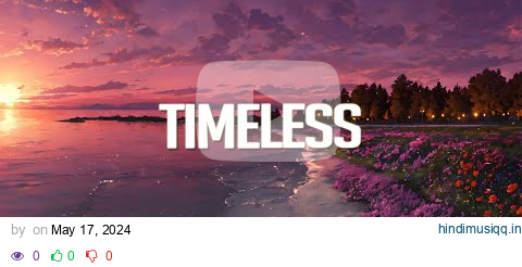 Timeless | Chillstep Mix 2024 pagalworld mp3 song download