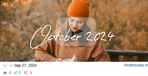 Indie/Pop/Folk Compilation - October 2024 (2-Hour Playlist) pagalworld mp3 song download