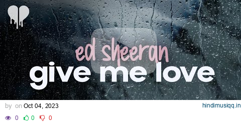 ed sheeran - give me love (lyrics) pagalworld mp3 song download