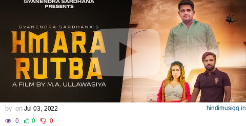 Hmara Rutba Official Video Gyanender Sardhana~Rohit Sardhana~AB Gujjar~Vanshika Singh~New Song 2022 pagalworld mp3 song download