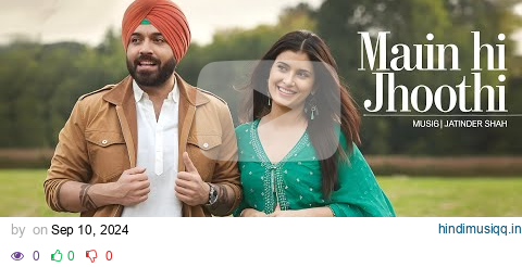 Gurdas Maan  Main Hi Jhoothi | Jatinder Shah | Shivangi Joshi | Latest Punjabi Song pagalworld mp3 song download