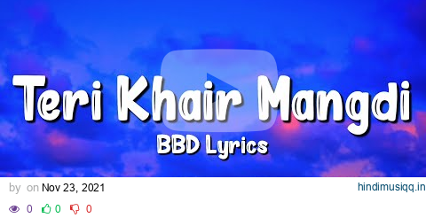 Teri Khair Mangdi (Lyrics) | Baar Baar Dekho | Bilal Saeed, Kumaar pagalworld mp3 song download