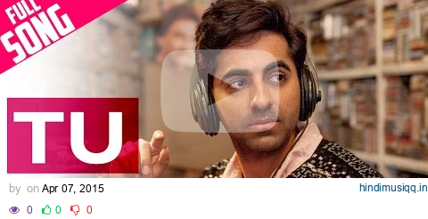 Tu | Full Song | Dum Laga Ke Haisha | Ayushmann Khurrana | Bhumi Pednekar | Kumar Sanu | Anu Malik pagalworld mp3 song download