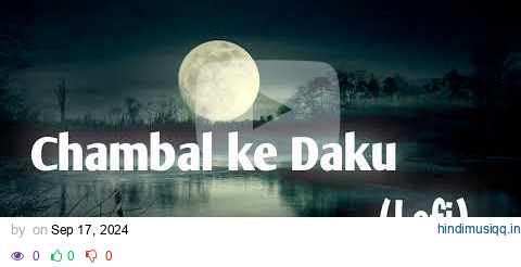 Chambal Ke Daku | (Lofi) Slowed Reverb Music | New Song 2024 pagalworld mp3 song download