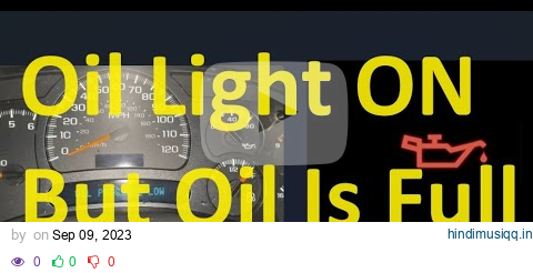 Causes When Oil Warning Light Comes ON But Is Full (Oil Dipstick at the Correct Level but Light On) pagalworld mp3 song download