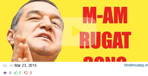 GIGI BECALI M-AM RUGAT SONG pagalworld mp3 song download