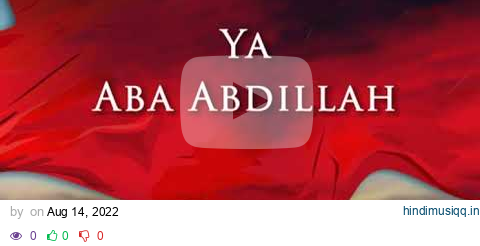 Ya Aba Abdillah Noha Ali Safdar pagalworld mp3 song download