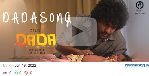 Dada Lyric Video | Dada | Kavin | Aparna Das | Bhagyaraj | Jen Martin| Ganesh K Babu| Olympia Movies pagalworld mp3 song download