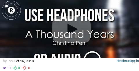 Christina Perri - A Thousand Years (8D AUDIO) pagalworld mp3 song download