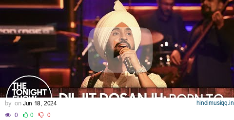 Diljit Dosanjh Born to Shine/G.O.A.T. | The Tonight Show Starring Jimmy Fallon pagalworld mp3 song download