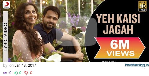 Yeh Kaisi Jagah Lyric Video - Hamari Adhuri Kahani|Emraan, Vidya Balan|Deepali Sathe pagalworld mp3 song download