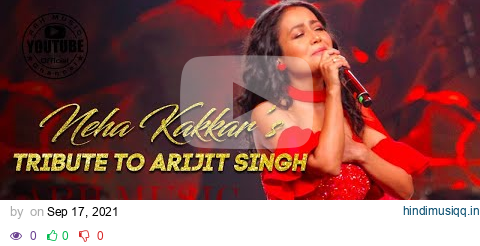 Neha Kakkar | Tribute to Arijit Singh | Vibhor Parashar | Kunal Pandit | Smule Mirchi Music Awards pagalworld mp3 song download