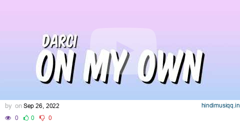 ♪ Darci - On My Own (Lyrics) pagalworld mp3 song download