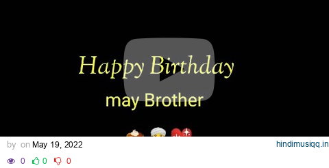 happy birthday status🥞 happy birthday brother wishe🥞 happy birthday whatsapp status song 🥞🍰🎂 pagalworld mp3 song download