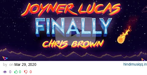 Joyner Lucas - Finally ft. Chris Brown (Lyric Video) pagalworld mp3 song download