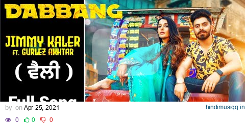 dabbang - Jimmy Kaler Ft. Gurlez Akhtar | Mistabaaz | Sonia Mann | Latest Punjabi Songs 2021 pagalworld mp3 song download