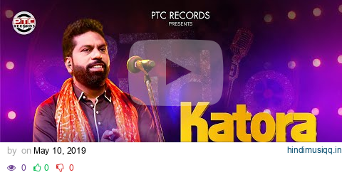 Katora  | Sardar Ali | Full Song | Latest Punjabi Song 2019 | PTC Studio | PTC Records pagalworld mp3 song download