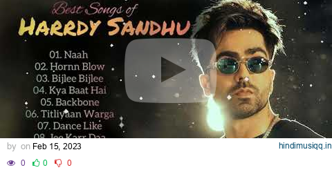 Best Songs Of Harrdy Sandhu 2023 || Harrdy Sandhu Jukebox|| All Hit Songs Of Harrdy Sandhu|| pagalworld mp3 song download