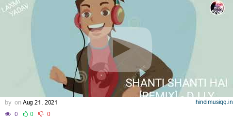 SHANTI SHANTI HAI [REMIX] - DJ LY (DJ BIGGEST MASHUP COLLECTION) pagalworld mp3 song download