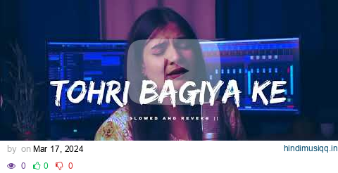 Tohri Bagiya Ke | Swati Mishra | Reverb Version |  #trending #bhojpuri #viral #song #swatimishra pagalworld mp3 song download