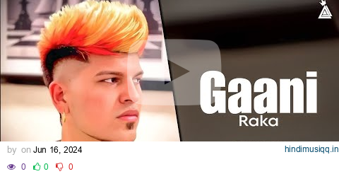 Raka - Gaani (Official song) | Latest Punjabi songs 2024 | New Punjabi songs | pagalworld mp3 song download