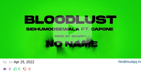 BLOODLUST  Sidhu Moose Wala | Mr Capone | Snappy | Official Visual Video | New Song 2022 pagalworld mp3 song download