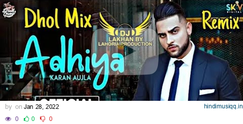 ADHIYA | Dhol Remix | Karan Aujla Remix Ft. Dj Lakhan by Lahoria Production New Punjabi 2022Songs pagalworld mp3 song download