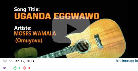 Uganda Eggwaawo - Moses Wamala Omuyovu pagalworld mp3 song download