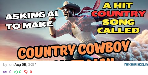 Asking Ai To Make A Hit Country Song Called "Country Cowboy Rocket Man" - Lyric Video pagalworld mp3 song download