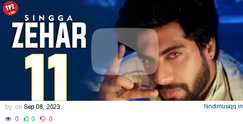 ZEHAR (Official Video) | Singga | Punjabi Songs 2021 | TPZ Records pagalworld mp3 song download