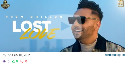 Lost Love (Full HD Video) PREM Dhillon || sukh sanghera || latest song 2021 || Chakwe records || pagalworld mp3 song download