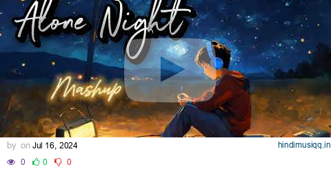 Alone Night -24 Mash-up |  Lofi | Bollywood Songs  | Anisha Lofi pagalworld mp3 song download