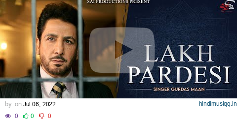 Lakh Pardesi I Gurdas Maan I Official Music Video pagalworld mp3 song download