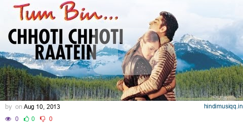 Chhoti Chhoti Raatein Full Song | Tum Bin | Sonu Nigam, Anuradha Paudwal | Sandali Sinha, Priyanshu pagalworld mp3 song download