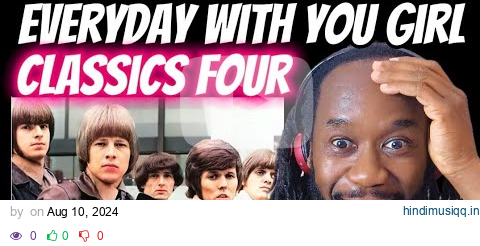 This will have you singing! CLASSICS IV(Four) Everyday with you girl REACTION - First time hearing pagalworld mp3 song download